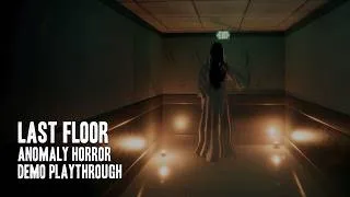 Last Floor | Demo Playthrough with No Commentary Gameplay | Anomaly Horror Game